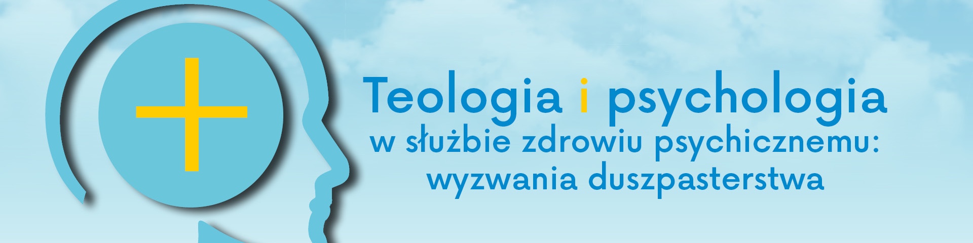 Teologia i psychologia w służbie zdrowiu psychicznemu: wyzwania duszpasterstwa